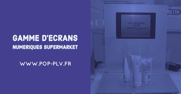 affichage publicitaire - écran gamme "Supermarket" sur un présentoir  Affichage publicitaire : gamme d’écrans Lcd « Supermarket » ecrans supermarket